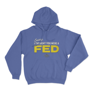 Thought You Were A Fed Hoodie Blue